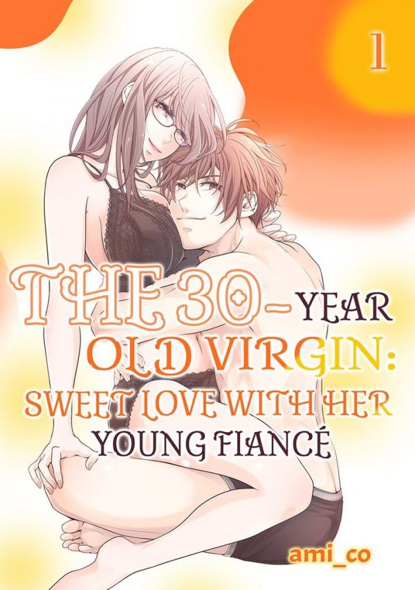 The 30-Year Old Virgin: Sweet Love with Her Young Fiancé [Official]